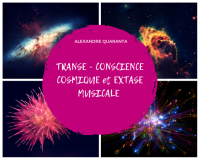 CONSCIENCE COSMIQUE ET EXTASE MUSICALE avec Alexandre QUARANTA